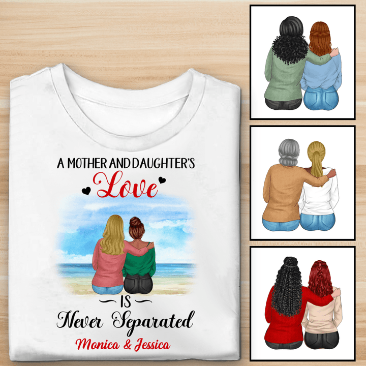 Love Is Never Separated Mother Personalized T-shirt Sweatshirt Hoodie AP801