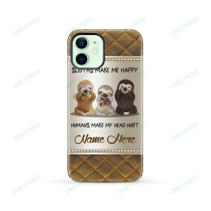 Sloth Makes Me Happy Custom Name Phone Case