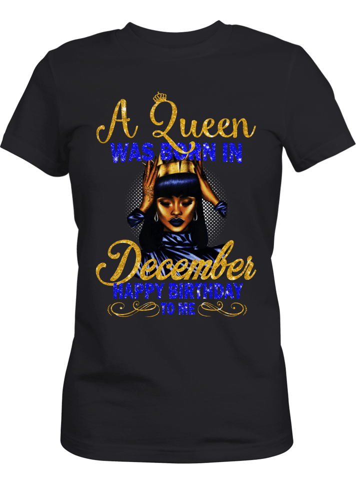 Black girl december shirt a queen was born in december birthday shirt for black women
