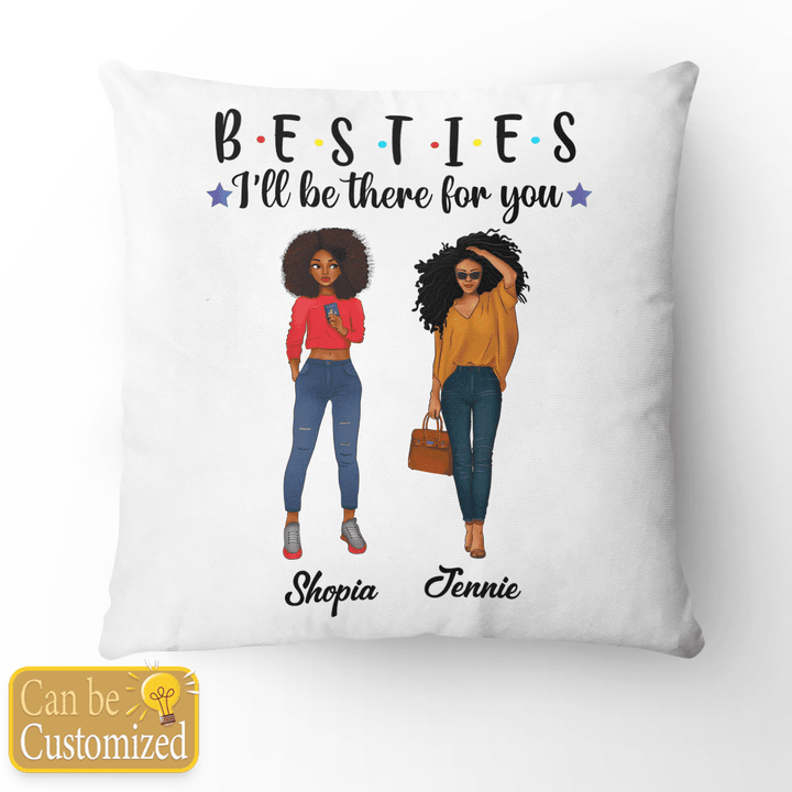 I'll will be there for you custom pillow for black friends pillow for 2 girls