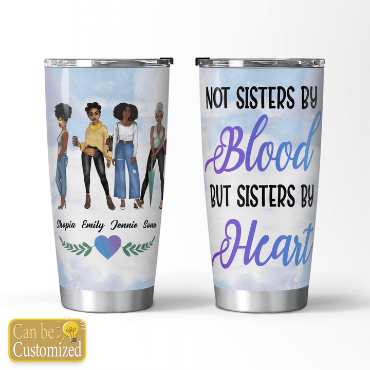 Personalized tumbler not sisters by blood but sisters by heart tumbler friend gifts for best friends tumbler (4 Girls)