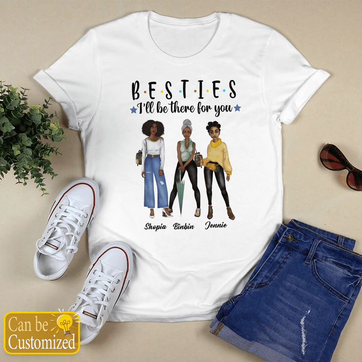 Personalized shirt to my best friends shirt bestie i'll be there for you shirt for 3 black friend