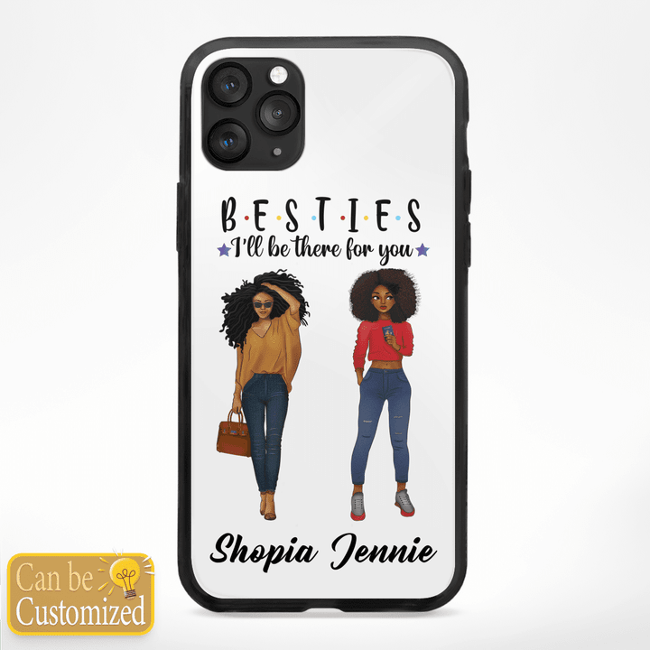 Personalized phone case for bestie i'll will be there for you phone case for black friends phone case for 2 girls
