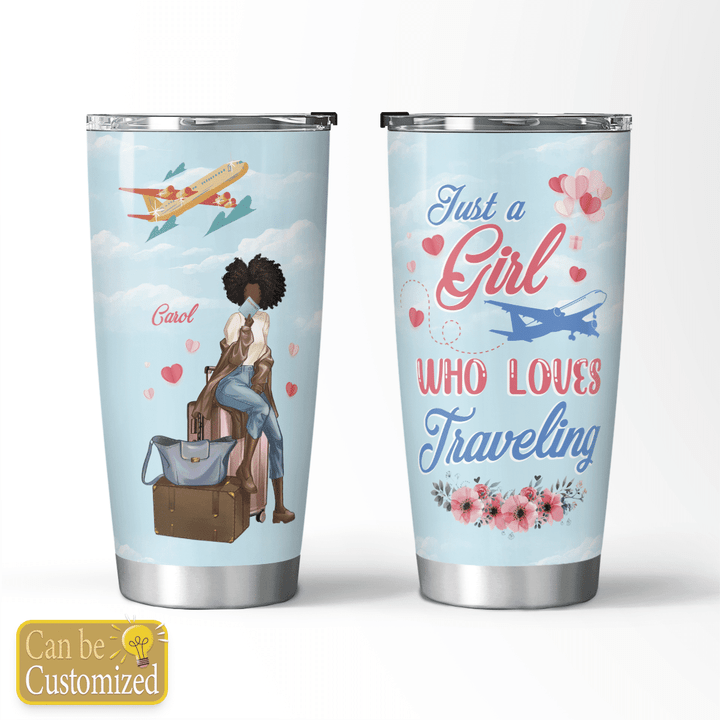 Personalized tumbler just a girl who loves traveling tumbler for black girl travel tumbler