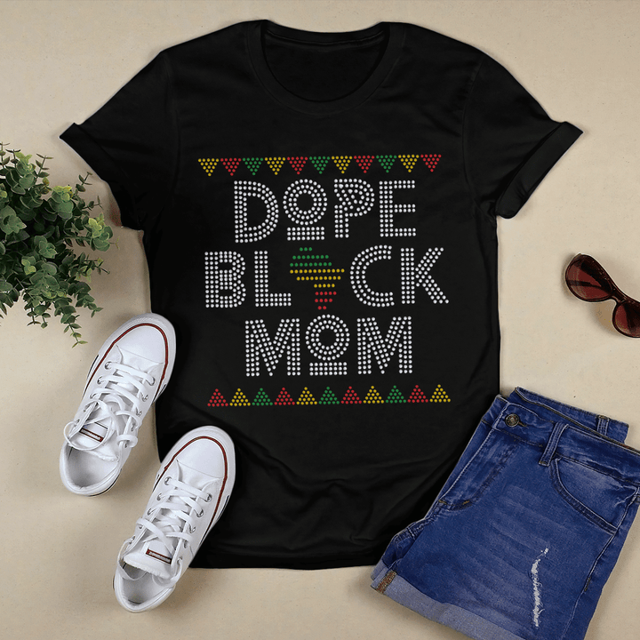 Dope black mom shirt for black mom, mother's day gifts, dope black shirt for black queen