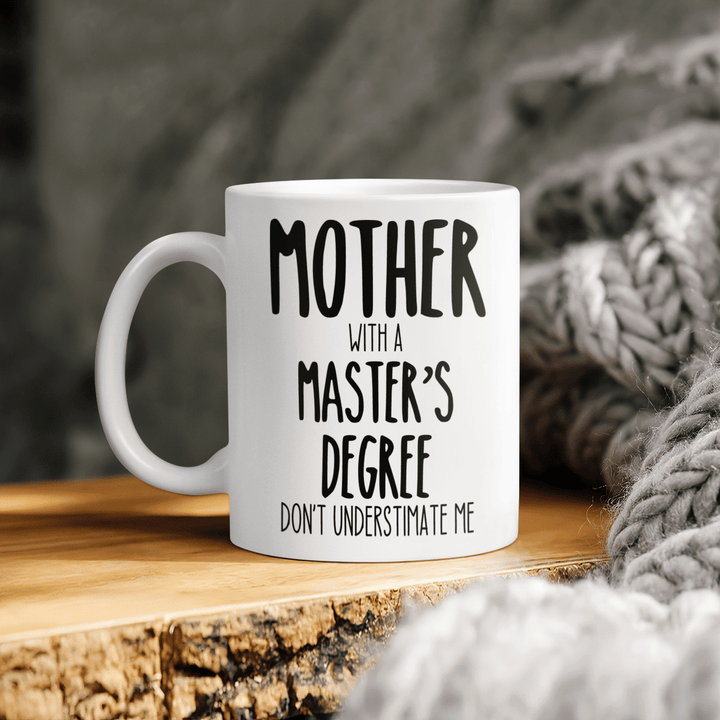 Mother's day mug for mom mother with a master's degree mug gift for mom happy mother's day coffee mug
