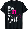 31 Birthday Girl Happy 31st Birthday T-Shirt T-Shirt