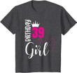 39 Birthday Girl Happy 39th Birthday T-Shirt T-Shirt