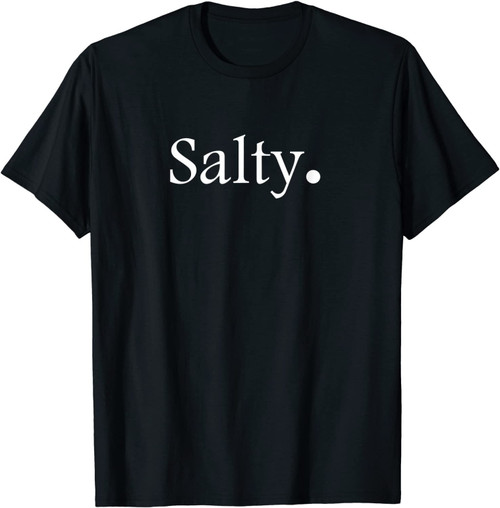 The Salty (White Font Version) T-Shirt