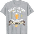 Herren 66. Geburtstag Geschenk Reicht mir das Bier Ihr Narren Shirt T-Shirt