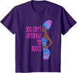 Black Girl Magic African Queen Can't Untangle My Roots T-Shirt
