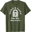 Keuschheit für Männer und Frauen gesperrt und geladen. T-Shirt