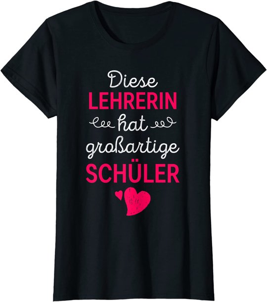 Lehrerin Großartige Schüler Lehrer Schule Beruf Geschenk T-Shirt
