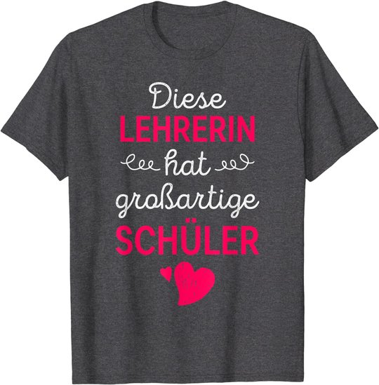Lehrerin Großartige Schüler Lehrer Schule Beruf Geschenk T-Shirt
