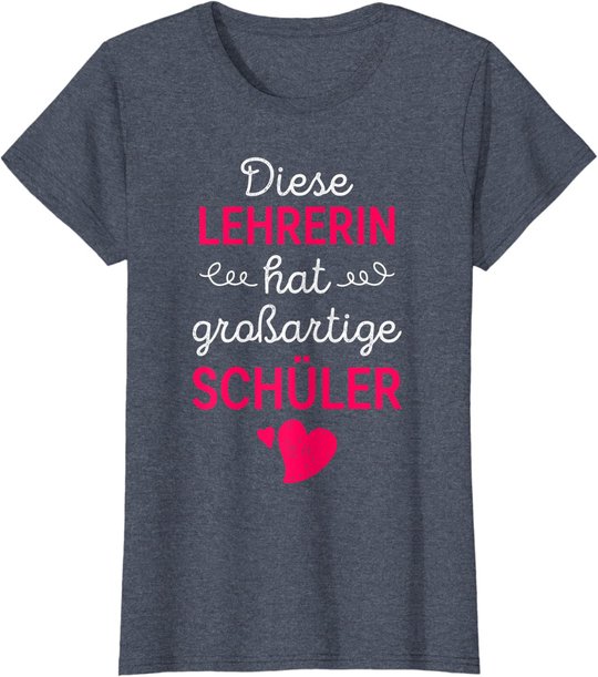 Lehrerin Großartige Schüler Lehrer Schule Beruf Geschenk T-Shirt