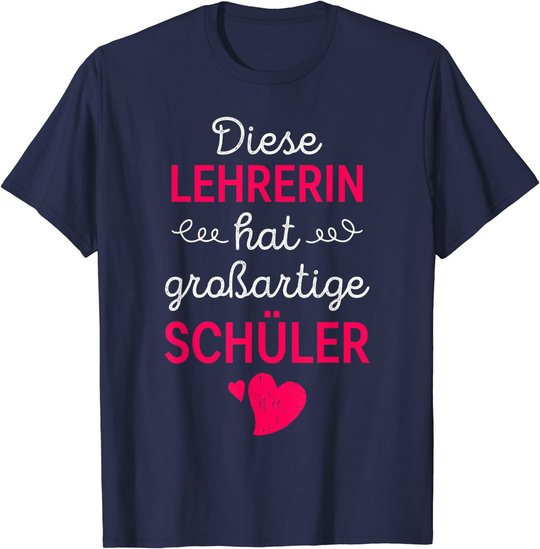 Lehrerin Großartige Schüler Lehrer Schule Beruf Geschenk T-Shirt
