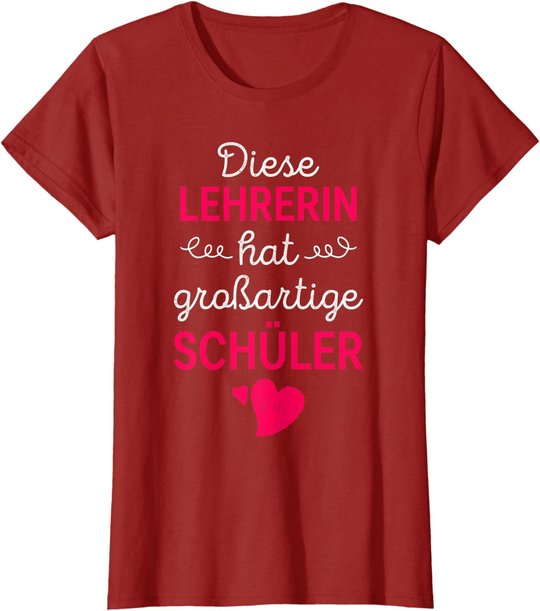 Lehrerin Großartige Schüler Lehrer Schule Beruf Geschenk T-Shirt