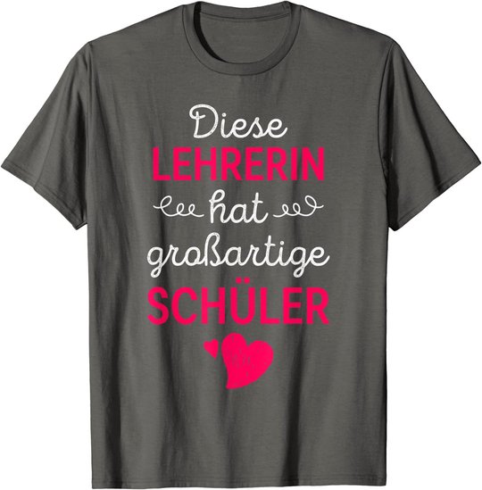Lehrerin Großartige Schüler Lehrer Schule Beruf Geschenk T-Shirt