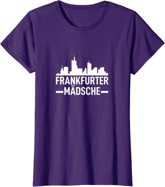 Damen Frankfurter Mädsche Frankfurt Am Main FFM Hessen Geschenk T-Shirt
