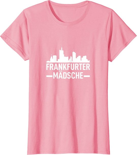 Damen Frankfurter Mädsche Frankfurt Am Main FFM Hessen Geschenk T-Shirt