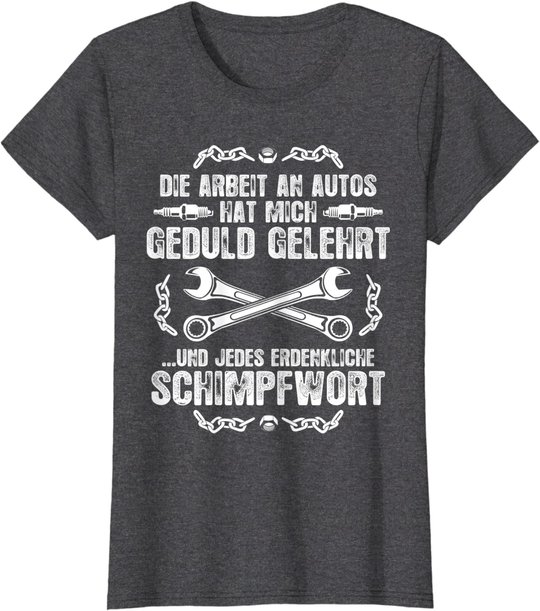 Schrauber Kfz Mechaniker T-Shirt: Geduld Und Schimpfwörter T-Shirt