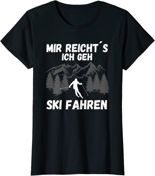 Mir reichts ich geh Ski fahren Skifahren Skilaufen T-Shirt