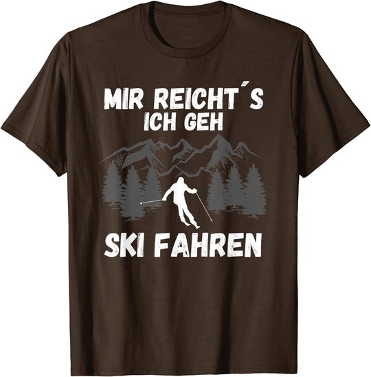 Mir reichts ich geh Ski fahren Skifahren Skilaufen T-Shirt