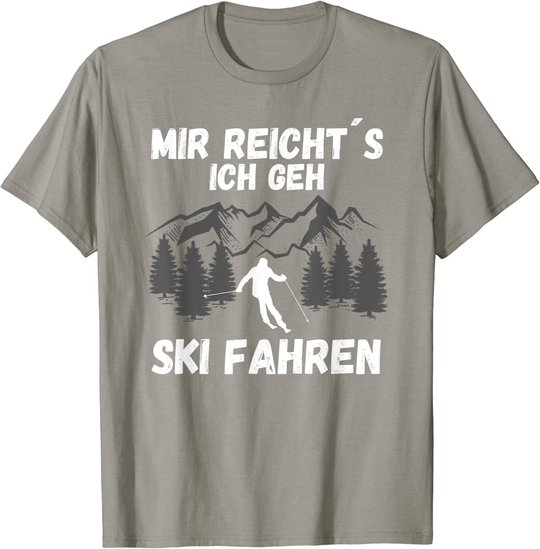 Mir reichts ich geh Ski fahren Skifahren Skilaufen T-Shirt