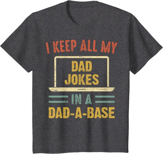 Vintage I Keep All My Dad Jokes In A Dad A Base Father's Day T-Shirt