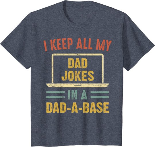 Vintage I Keep All My Dad Jokes In A Dad A Base Father's Day T-Shirt