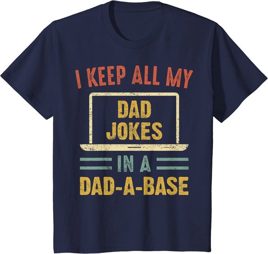 Vintage I Keep All My Dad Jokes In A Dad A Base Father's Day T-Shirt