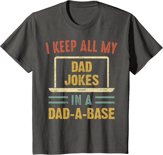 Vintage I Keep All My Dad Jokes In A Dad A Base Father's Day T-Shirt