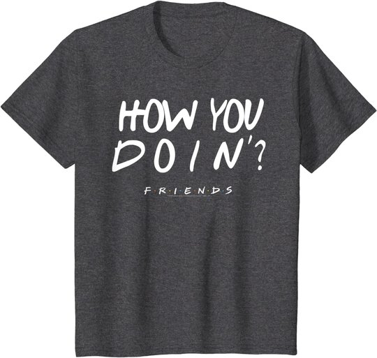 Friends How You Doin? White T-Shirt