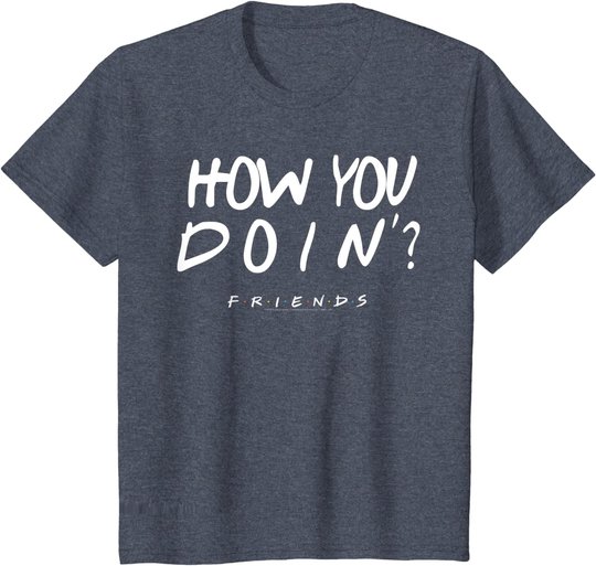 Friends How You Doin? White T-Shirt