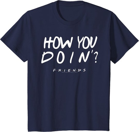 Friends How You Doin? White T-Shirt