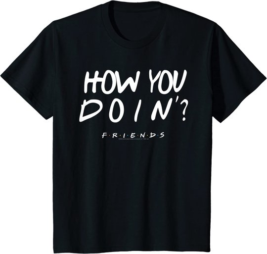 Friends How You Doin? White T-Shirt