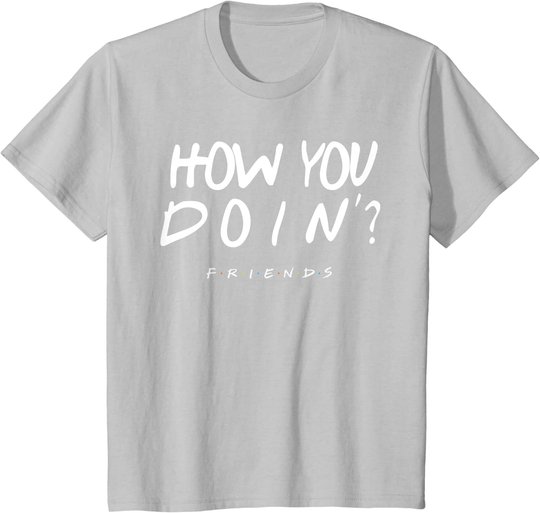 Friends How You Doin? White T-Shirt