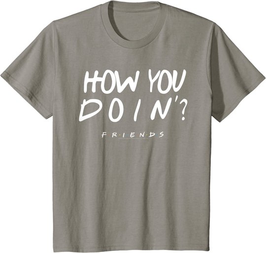 Friends How You Doin? White T-Shirt