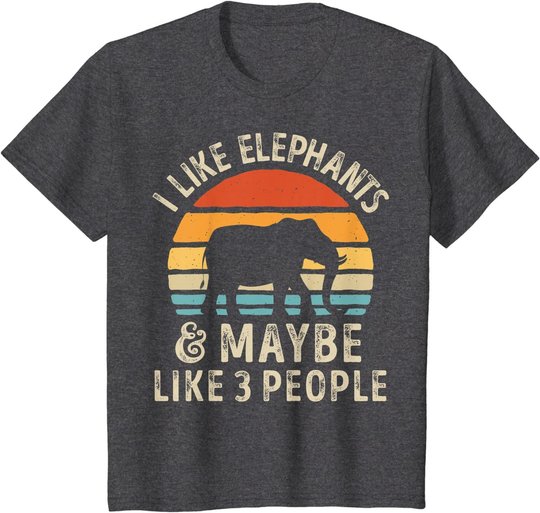 I Like Elephants And Maybe Like 3 People Elephant Retro T-Shirt
