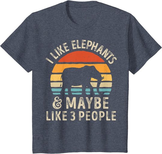 I Like Elephants And Maybe Like 3 People Elephant Retro T-Shirt