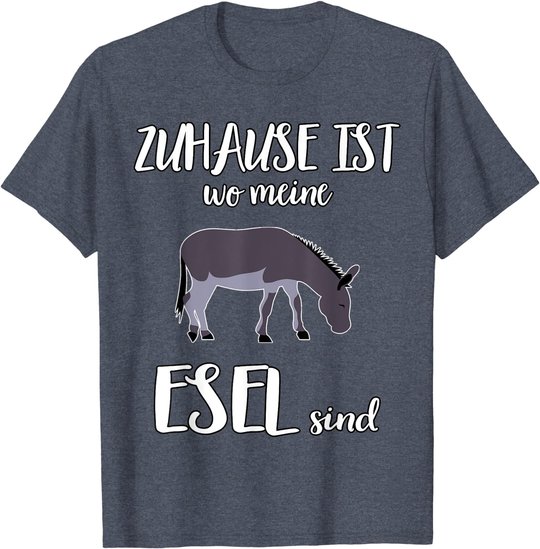 Zuhause ist wo meine Esel sind lustiger Spruch T-Shirt