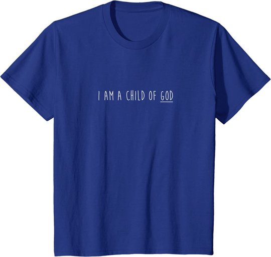 I am child of God T-Shirt