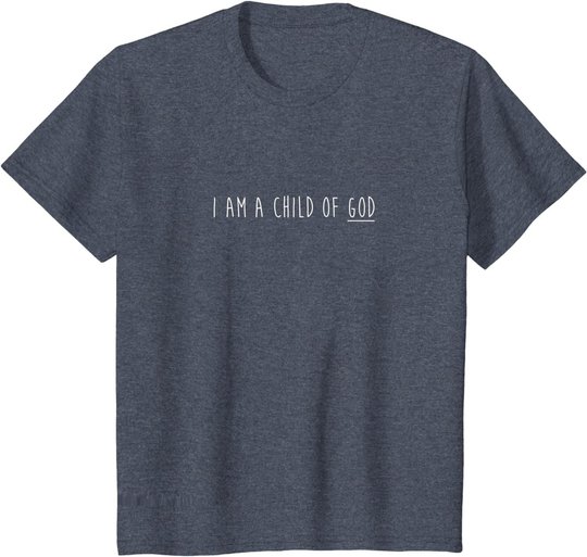 I am child of God T-Shirt