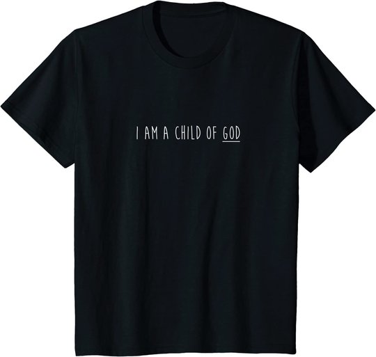 I am child of God T-Shirt