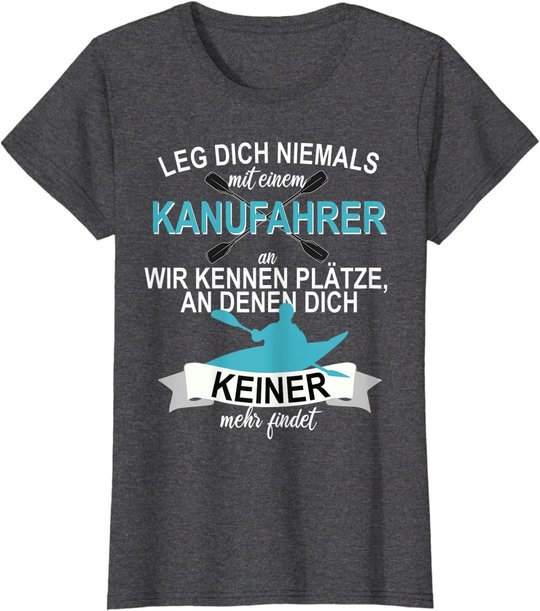 Kanu Kajak Paddeln Sport Hobby Freizeit Ruddern T-Shirt