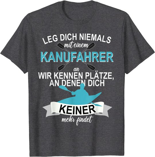 Kanu Kajak Paddeln Sport Hobby Freizeit Ruddern T-Shirt
