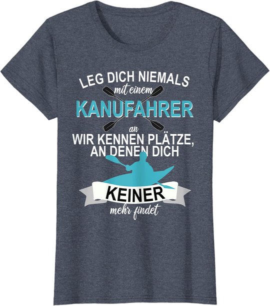 Kanu Kajak Paddeln Sport Hobby Freizeit Ruddern T-Shirt