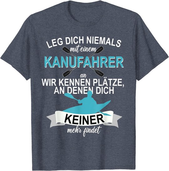 Kanu Kajak Paddeln Sport Hobby Freizeit Ruddern T-Shirt