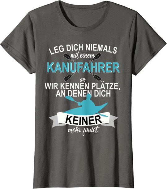 Kanu Kajak Paddeln Sport Hobby Freizeit Ruddern T-Shirt