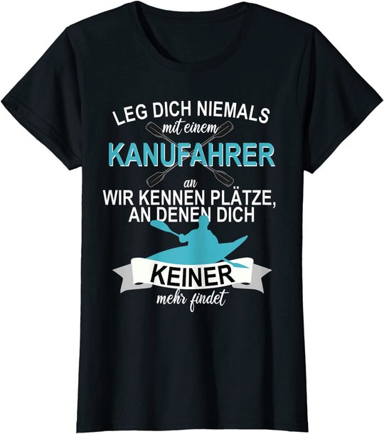 Kanu Kajak Paddeln Sport Hobby Freizeit Ruddern T-Shirt